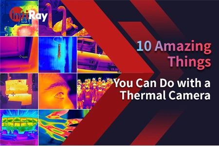 10 удивительных вещей, которые вы можете сделать с тепловизионной камерой