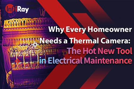 Почему каждому домовладельцу нужна тепловизионная камера: горячий новый инструмент в обслуживании электрооборудования