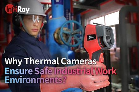 Почему тепловые камеры обеспечивают безопасные промышленные рабочие среды?