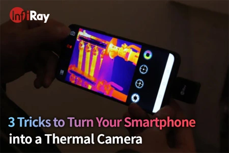 3 хитрости, чтобы превратить ваш смартфон в тепловизионную камеру