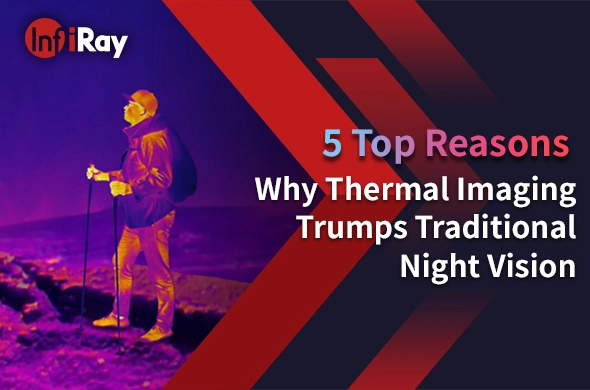 5 главных причин, почему тепловизор превосходит традиционное ночное видение